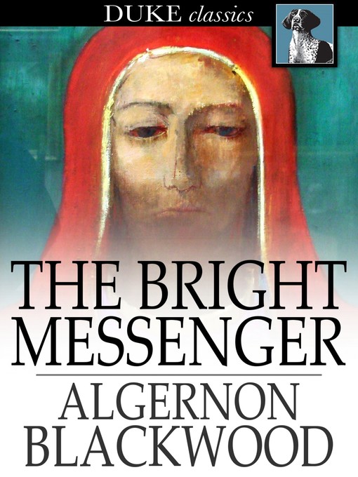 Title details for The Bright Messenger by Algernon Blackwood - Wait list